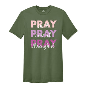 Pray On It Shirt, Pray Over It Shirt, Religious Shirt, Christian Shirt, Bible Verse Shirt, Inspirational Shirt