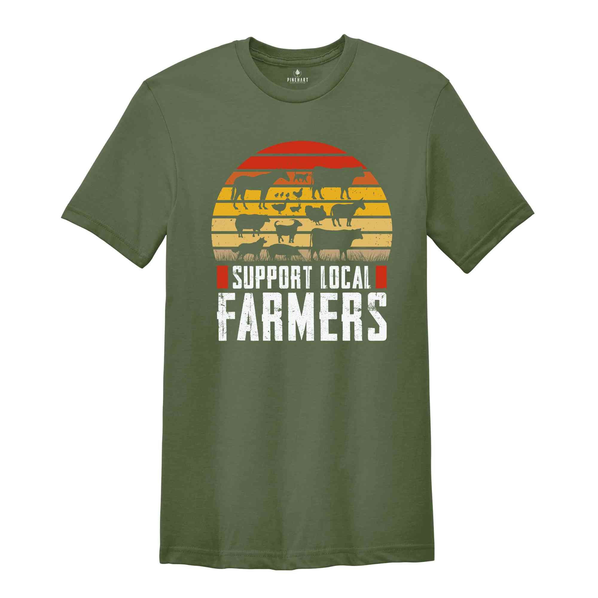 Support Local Farmers Shirt, Farm Shirt, Farmer Gift, Small Town, Farmer Shirt, Farm Life Shirt, Country Shirt, Farmers Support Tee