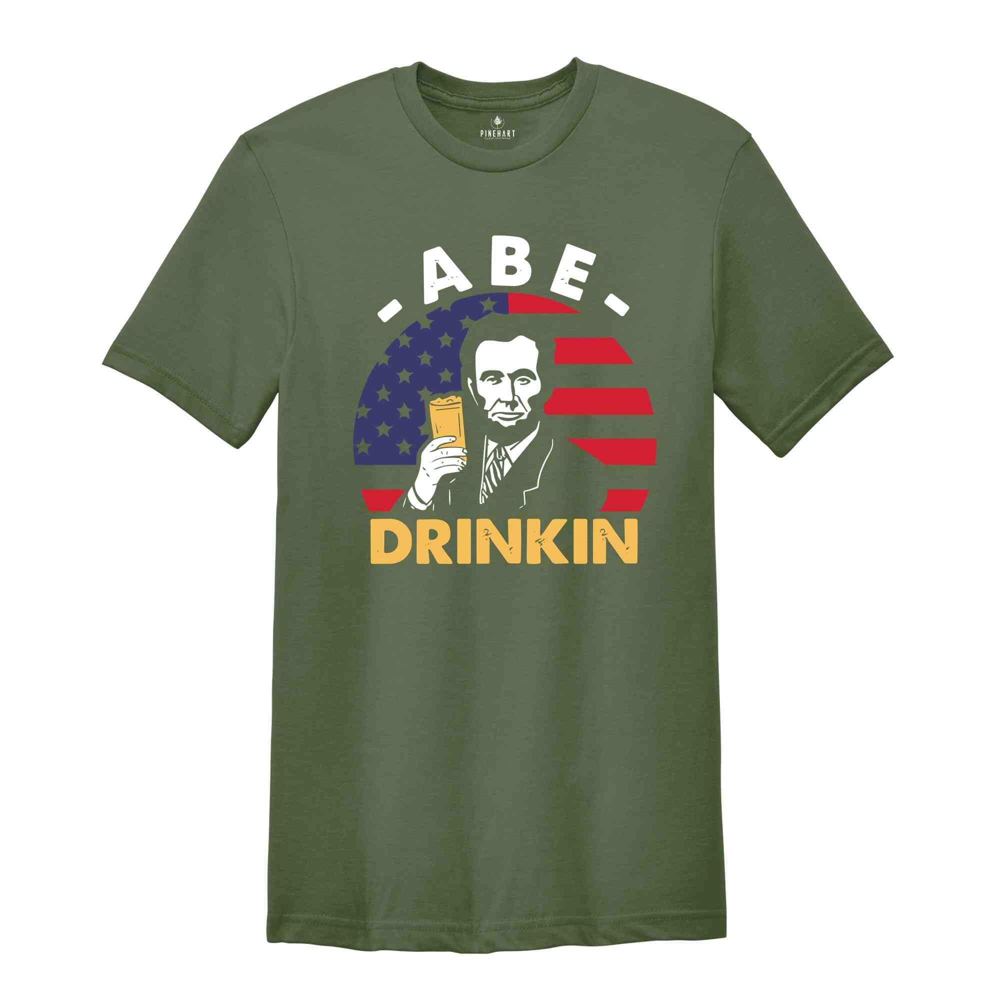 Abe Drinking T-Shirt, Patriotic 4th of July Shirts, Abe Lincoln Shirt, 4th of July Drinking Tees, Independence Day Gifts