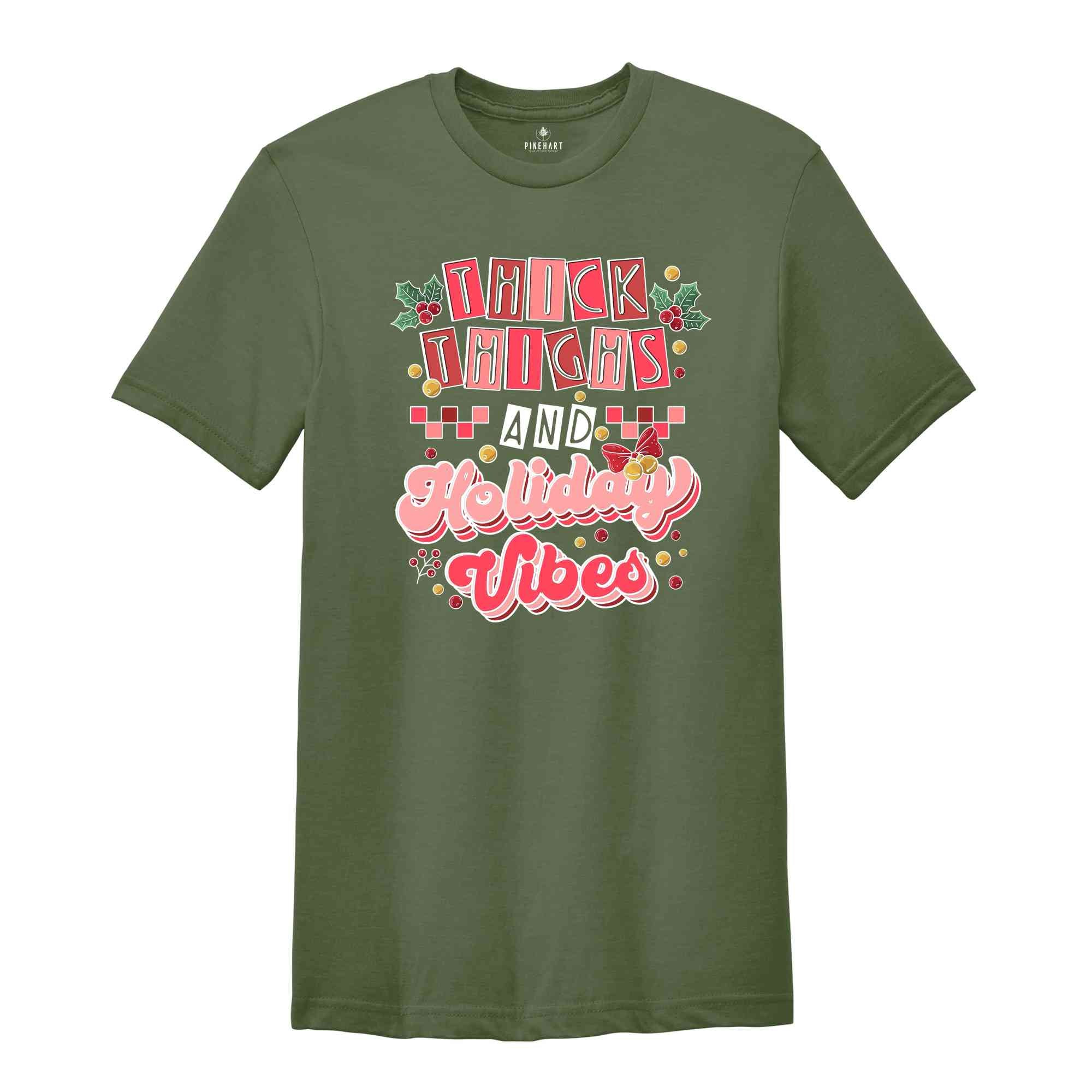 Thick Thighs And Holiday Vibes Shirt, Christmas Party Shirt, Cute Christmas Shirt, Funny Christmas Shirt, Holiday Shirt, Christmas Gift