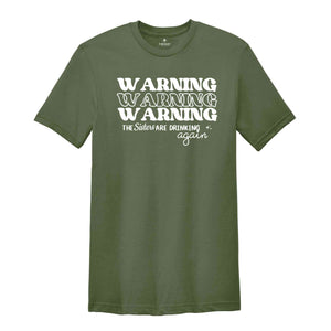 Warning The Sisters Are Drinking Again Shirt, Funny Sisters Shirts, Best Friend Shirt, Gift For Sister