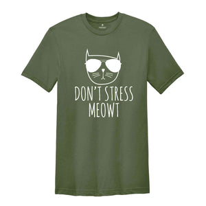 Don't Stress Meowt Shirt, Cat Lover T-Shirt, Funny Sarcastic Shirt, Funny Meowt Tee