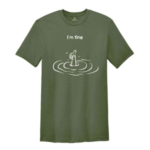 I'm Fine Shirt, Everything Is Fine Shirt, Mental Health Shirt, Self Love Shirt, It's Fine I'm Fine Shirt, Motivational Shirt