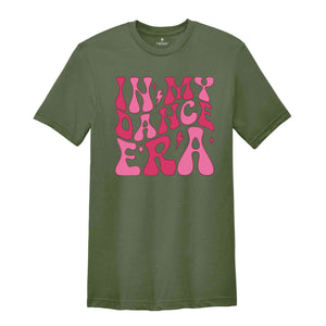 In My Dance Era Shirt, Girls Dance Shirt, Dance Mama Shirt, Ballet Mom Shirt, Dancer Shirt, Dance Teacher Gift, Funny Dance Shirt