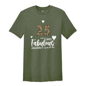 25 and Fabulous Shirt, 25th Birthday Women Shirt, 25th Birthday Party T-Shirt, Leopard Mom Birthday Gift, 25th Birthday Shirt