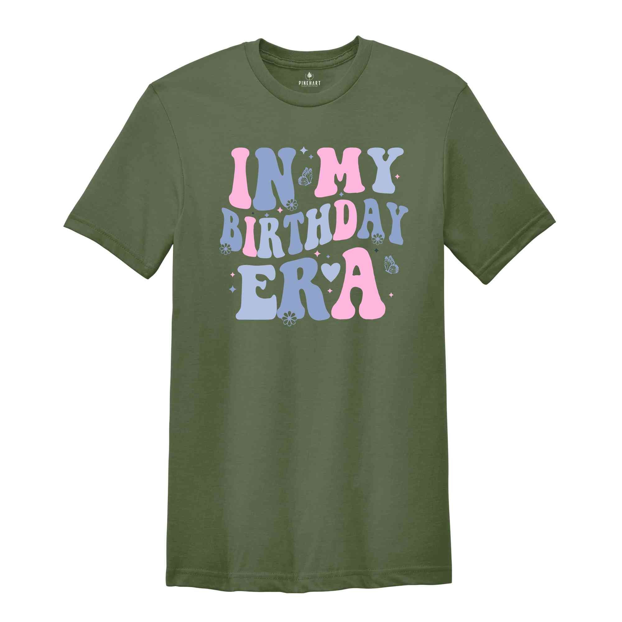 In My Birthday Era Shirt, Happy Birthday Gift, Birthday Party Celebration Vibes Shirt, Birthday Celebration Party Shirt