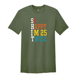 So Happy I'm 25 Twice Shirt, Funny 50th Birthday Shirt, 50th Birthday Tee, Birthday Trip Shirt, Vintage 1973 Shirt, Hello 50 Shirt