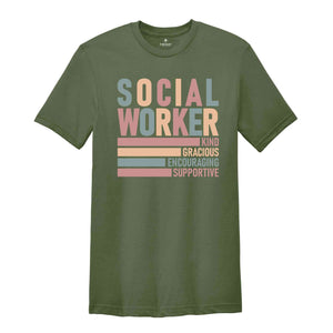 Social Worker Shirt, Kind Shirt, Gracious Shirt, Encouraging Shirt, Supportive Shirt, Social Worker Gift, Motivational Shirt, Counselor Tee