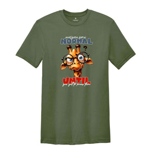 Everyone Seems Normal Until Shirt, Humor Shirt, Ironic Animal Shirt, Funny Meme Shirt, Sarcastic Shirt, Sarcastic Animal Shirt