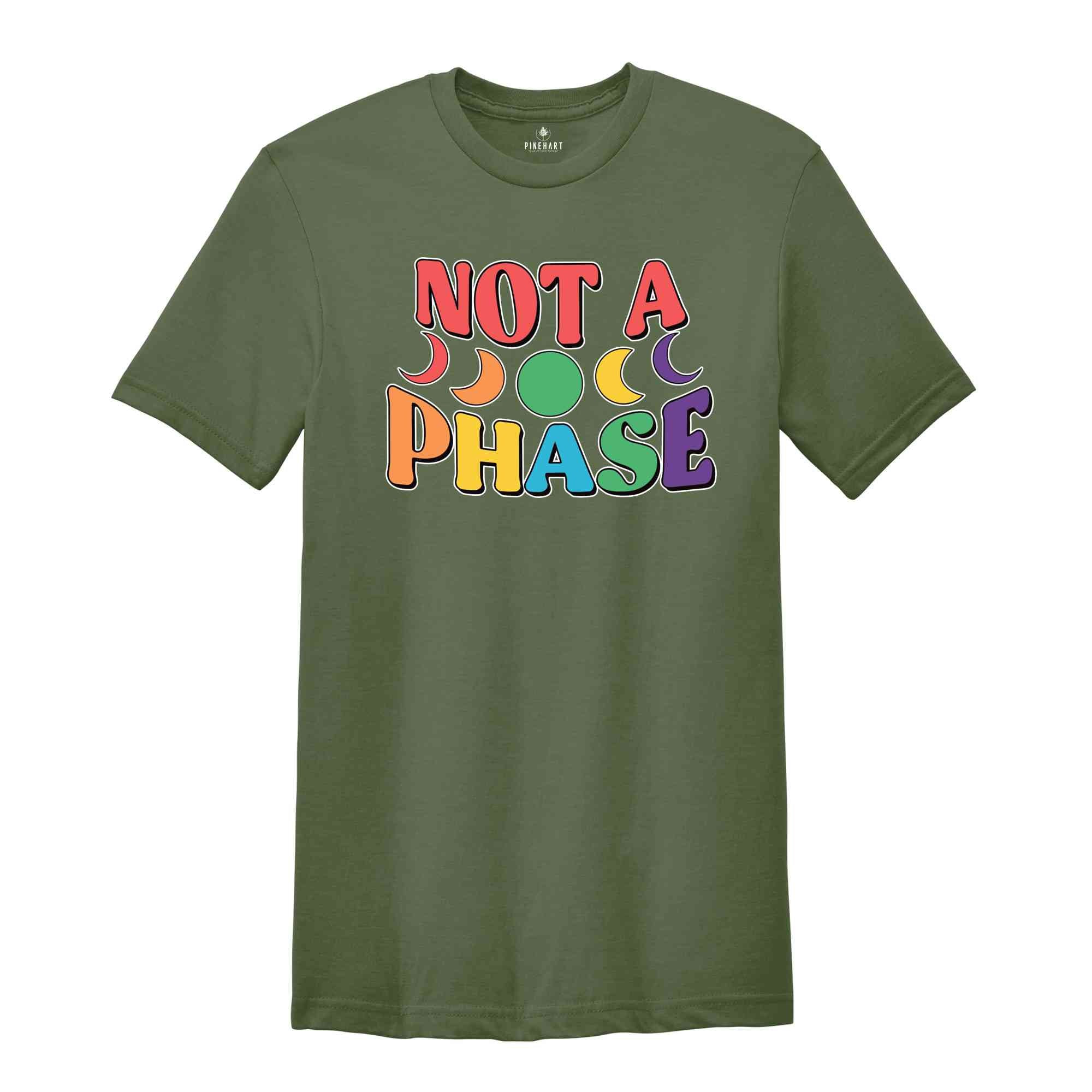 Not A Phase Shirt, LGBT Shirt, Pride Month Shirt, Love Is Love Shirt, Rainbow Pride Shirt, LGBTQ Shirt, Equality Shirt