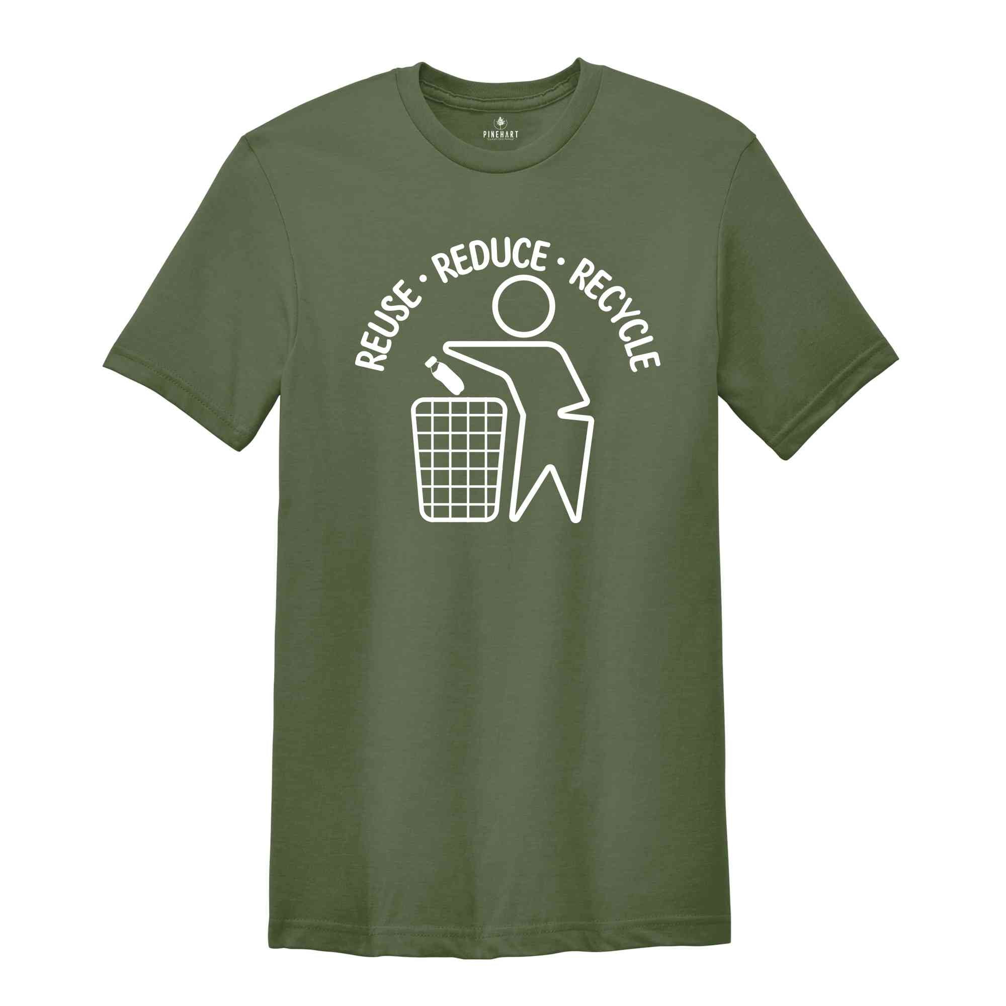 Reuse Reduce Recycle Shirt, Save The Planet Shirt, World Earth Day Shirt, Inspirational Shirt, Recycling Shirt