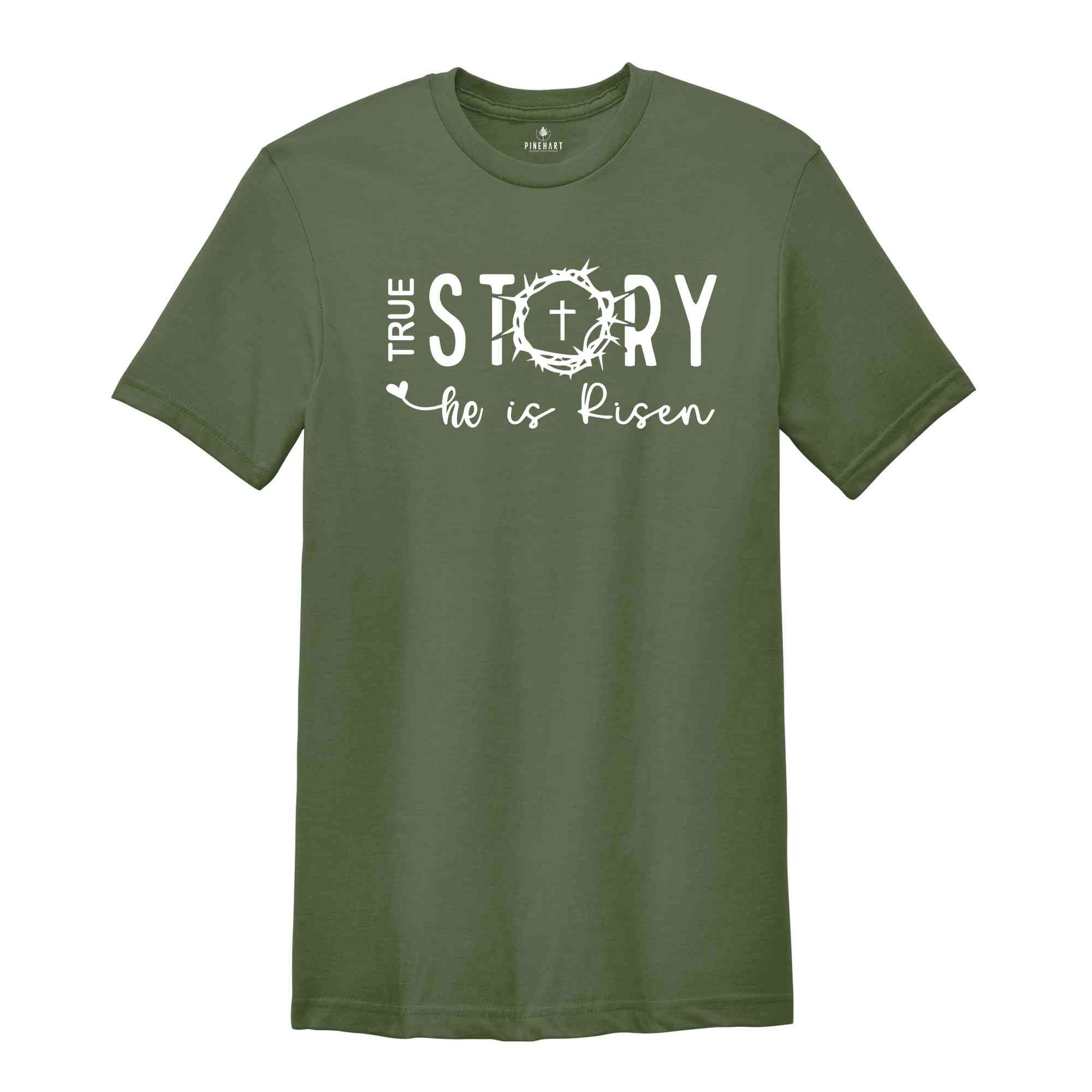 True Story He Is Risen Shirt, Easter Shirt, Cute Easter Shirt, Religious Easter Shirt, Jesus Shirt, True Story Shirt