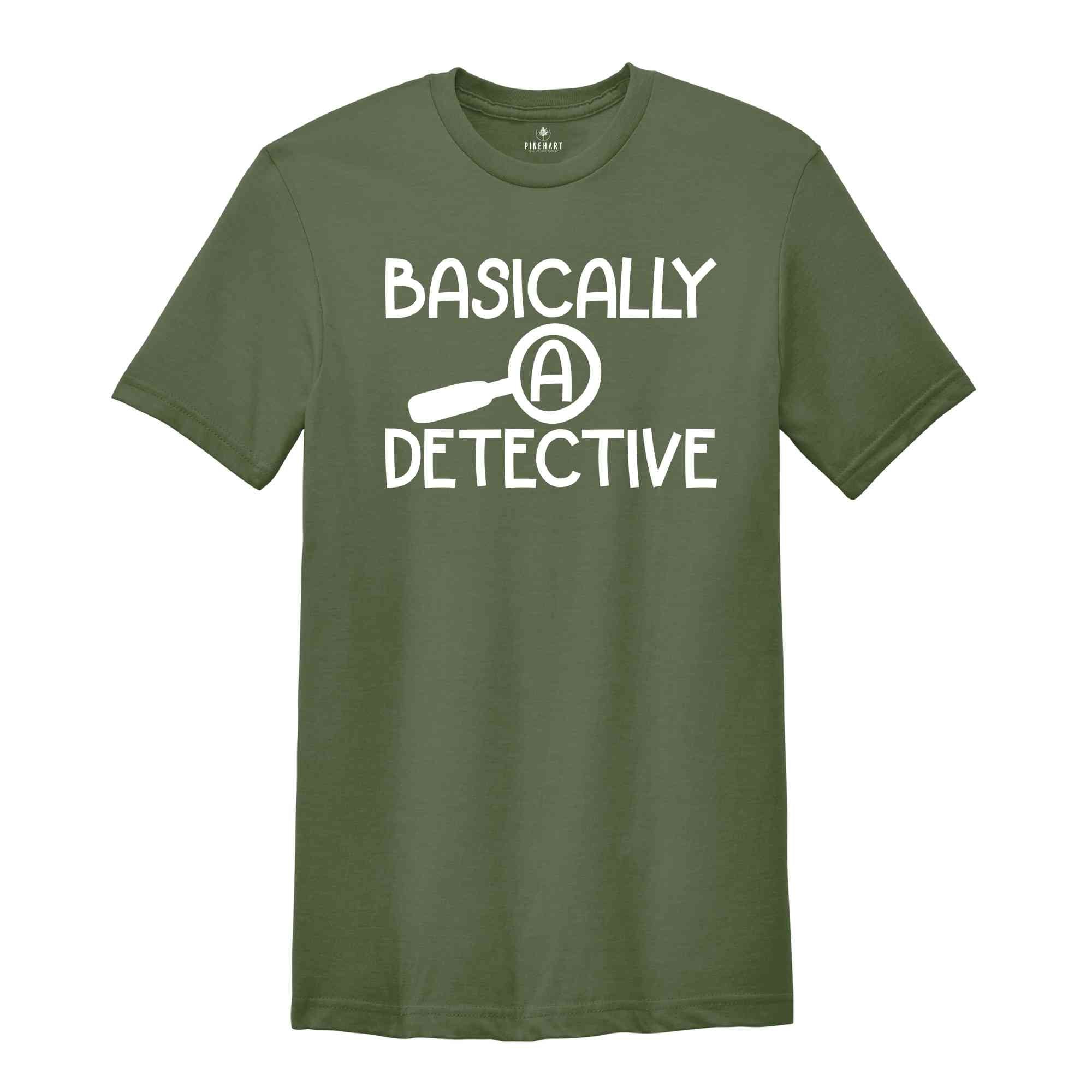 Basically A Detective Shirt, Crime Show Shirt, True Crime Shirt, Crime Fan Shirt, Murder Fan Shirt, Murderer Shirt, Crime Series Shirt