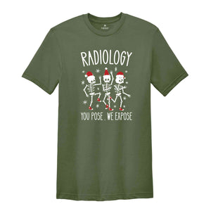 Radiology You Pose We Expose Shirt, Radiology Shirt, Funny Christmas Shirt, Christmas Skeleton Shirt, Dancing Skeleton Shirt, Christmas Gift