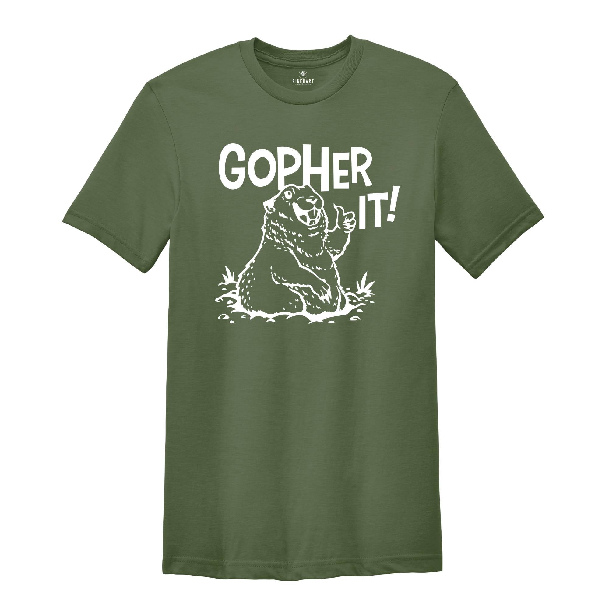 Gopher It T-Shirt, Funny Motivational T-Shirt, Animal Lover Shirt, Animal Lover Gift, Inspirational and Encouraging Gopher Shirt