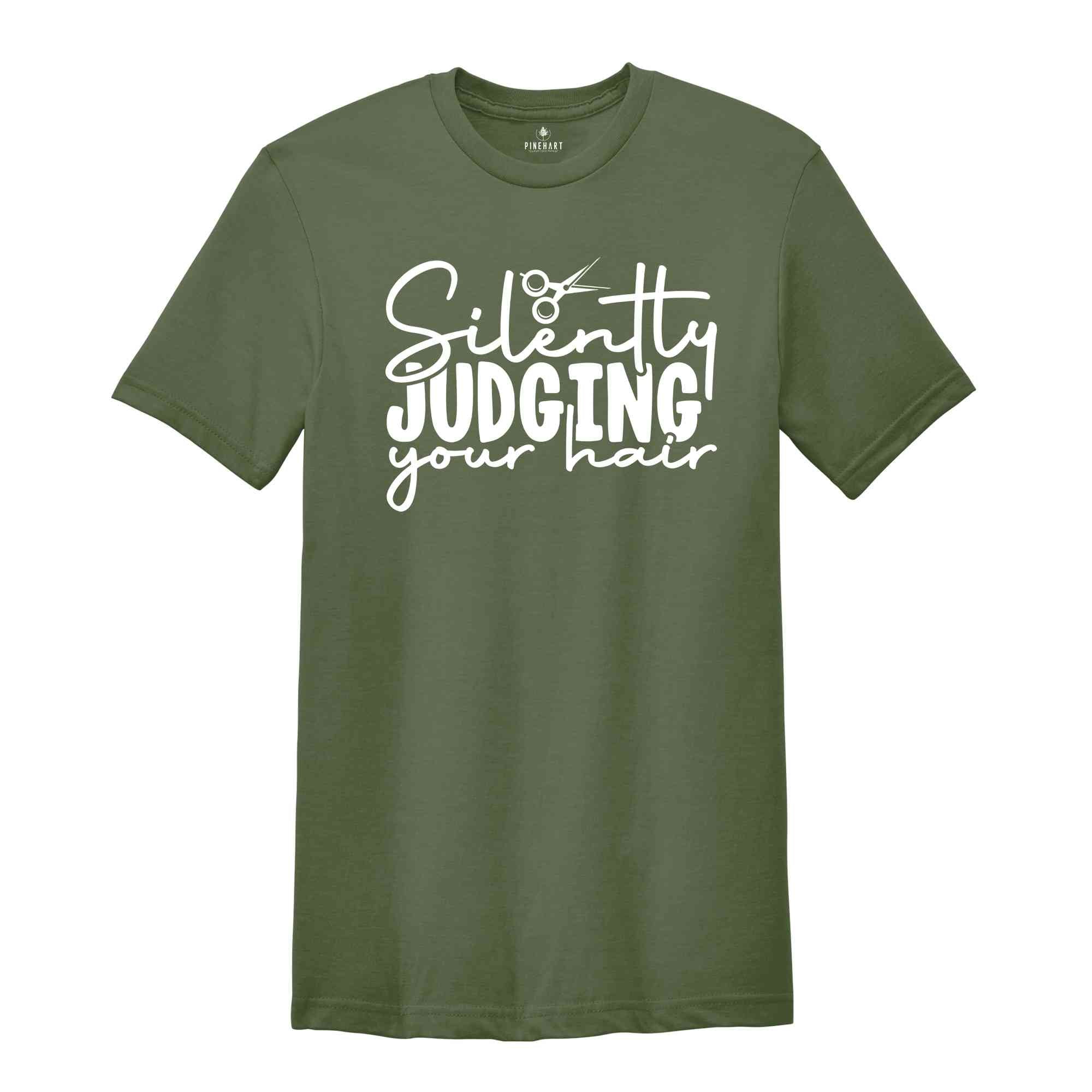 Silently Judging Your Hair Shirt, Hair Stylist T-Shirt, Hair Dresser Tee, Funny Hairstylist Apparel, Hairstylist Gift