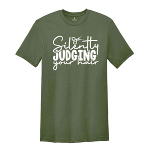 Silently Judging Your Hair Shirt, Hair Stylist T-Shirt, Hair Dresser Tee, Funny Hairstylist Apparel, Hairstylist Gift