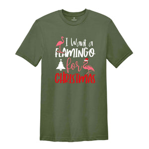 I Want a Flamingo for Christmas T-Shirt, Christmas Tree Tee, Christmas Family Tee, Funny Christmas Shirt, Christmas Gift