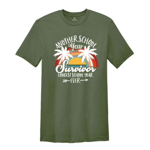 Another School Year Survivor Longest School Year Ever Shirt, End Of School Year Shirt, Last Day Of School, Graduation Shirt, School Shirt