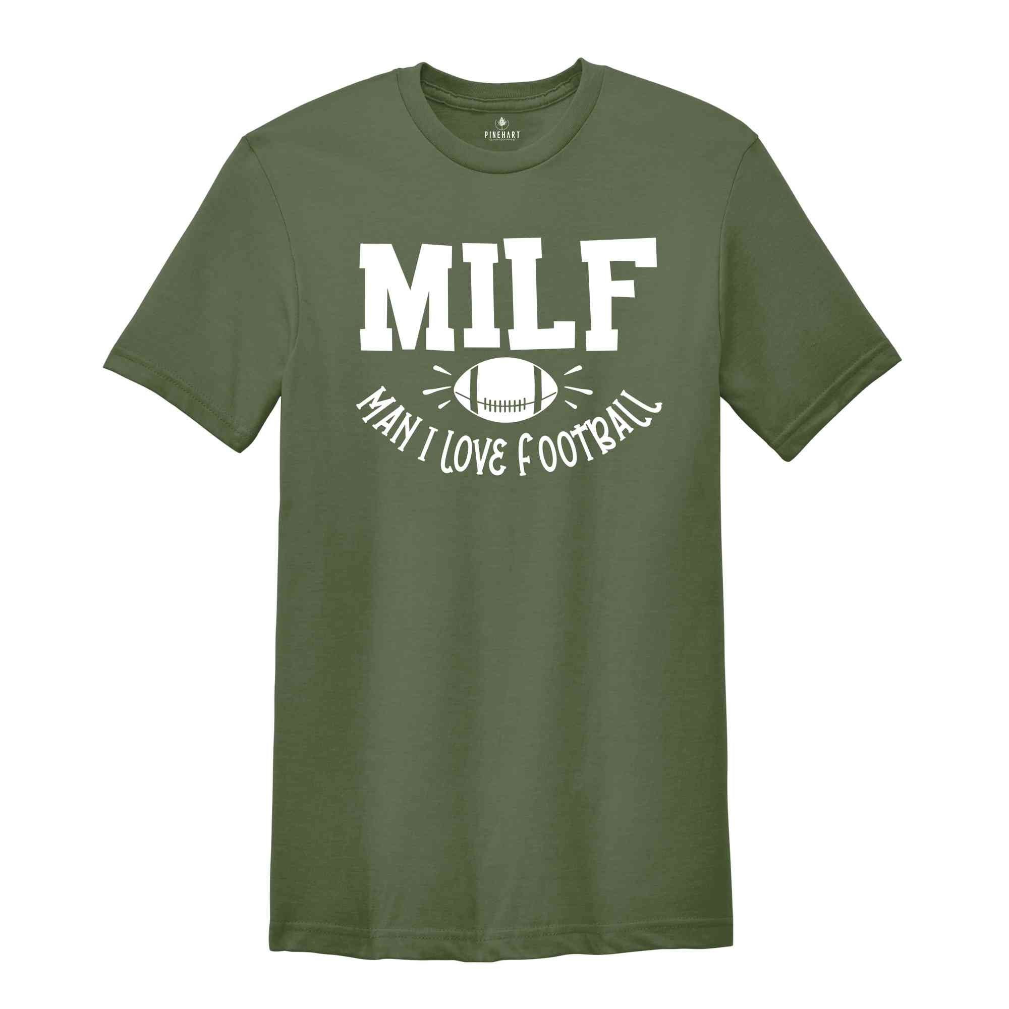 MILF Man I Love Football Shirt, Funny Milf T-Shirt, MILF Saying Shirt, Football Lover Shirt, Humorous Football Cheering Tee