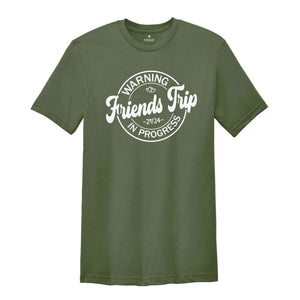 Warning Friends Trip Shirt, Friends Trip Shirt, Vacation Shirt, Trip Shirt, Friends Vacation Graphic Tee, Friends Matching Shirt