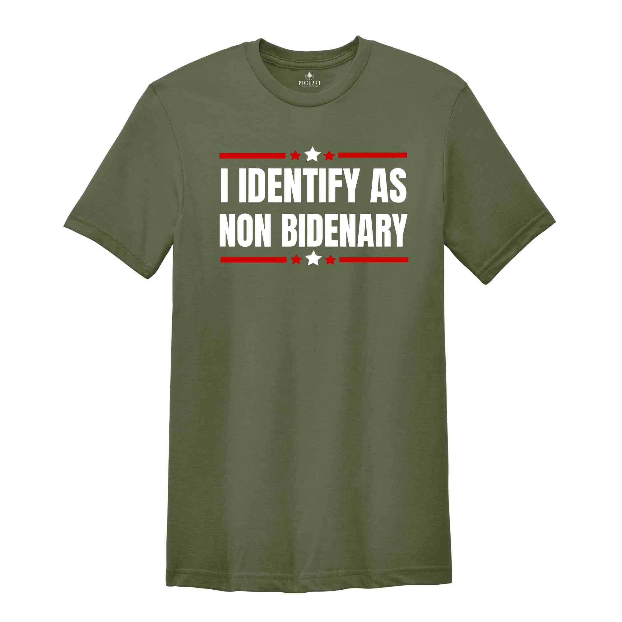 I Identify As Non Bidenary Shirt, Conservative Shirt, Trump Shirt, Anti Biden Shirt, Republican Shirt, Patriot Gift, American Flag Shirt