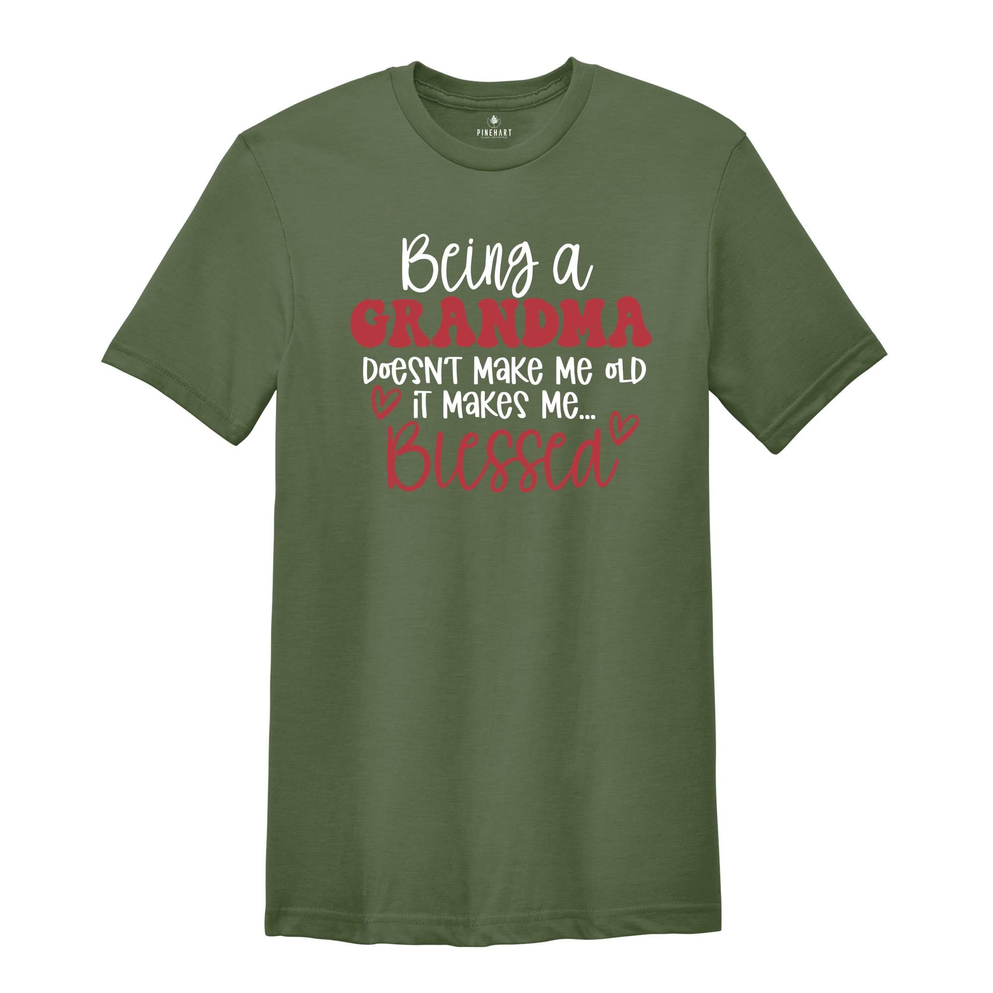 Being a Grandma Doesn't Make Me Old It Makes Me Blessed Shirt, Grandma Shirt, Mother's Day Gift, Cute Grandma Shirt