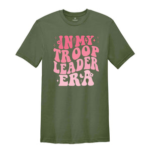 In My Troop Leader Era T-Shirt, Camping Shirt, Cookie Dealer Shirt, Scout Leader Gift, Scout Team Shirt