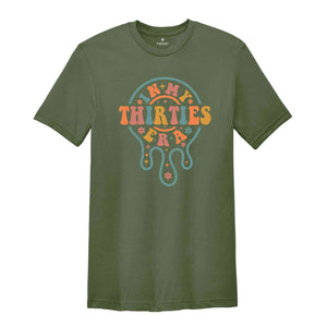 In My Thirties Era Shirt, 30th Birthday Shirt, Thirtieth Birthday Shirt, Funny Birthday Shirt, 30th Birthday Gift, Thirties Shirt