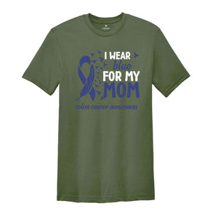 I Wear Blue For My Mom Shirt, Blue Ribbon Colon Cancer Shirt, Colon Cancer Awareness Shirt, Colon Cancer Support Tee, Colon Cancer Gift