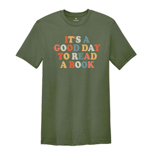 Its A Good Day To Read A Book Shirt, Best Teacher Shirt, Teach Shirt, Bookish Shirt, Book Lover Teacher Shirt, Teacher Gifts