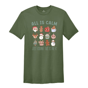 All Is Calm Just Kidding This Is Pre-k T-Shirt, Teacher Shirt, Christmas Teacher Tee, Xmas Gifts For Teacher Christmas