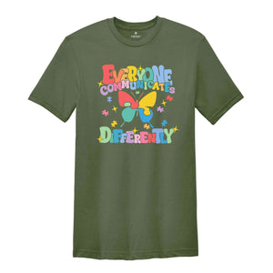 Everyone Communicate Differently Shirt, Special Education Shirt, Autism Awareness T-Shirt, Autism Support Shirt, Autism Tee