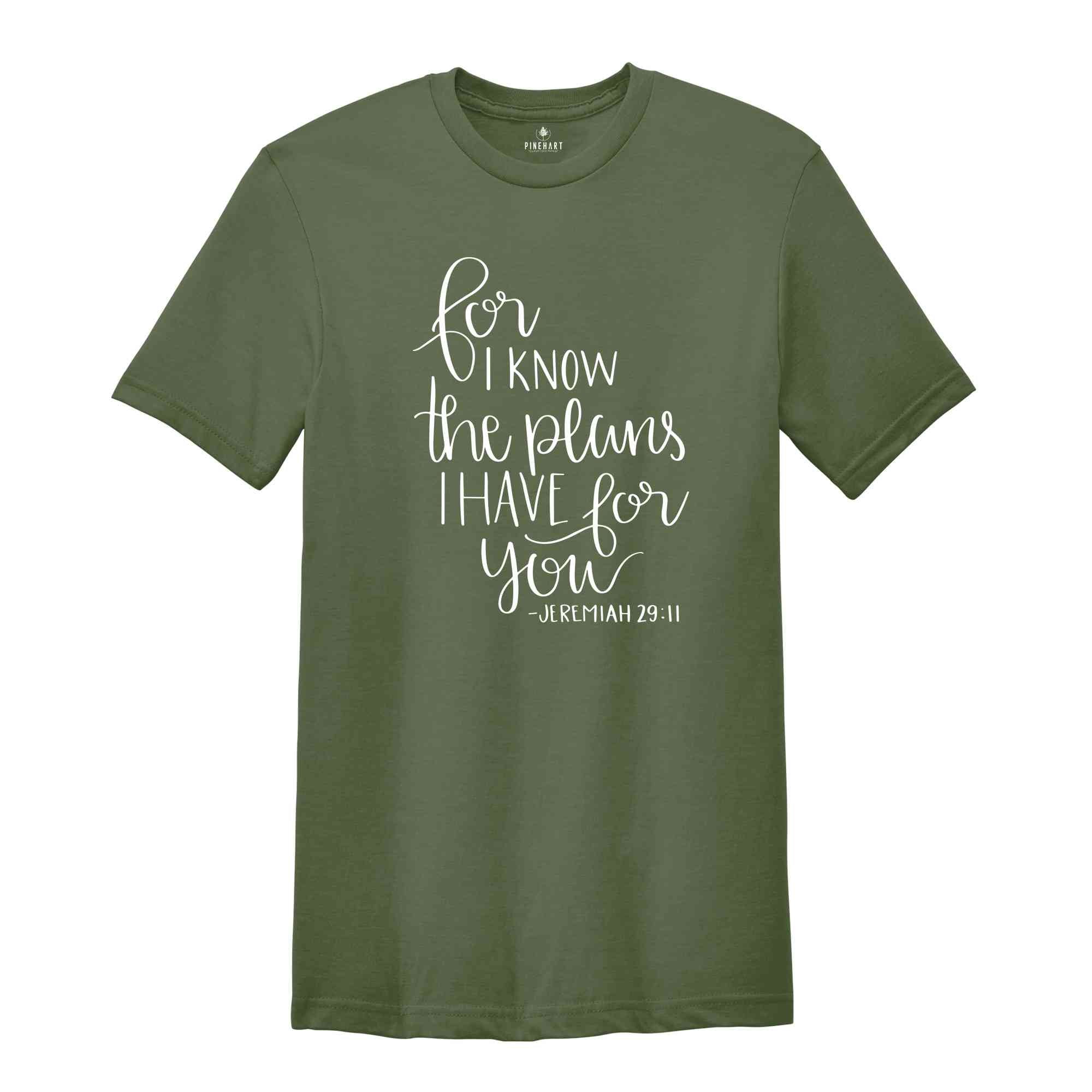 For I Know The Plans I Have For You T-Shirt, Christian Shirt, Bible Verse Shirt, Religious Apparel, Church Shirt