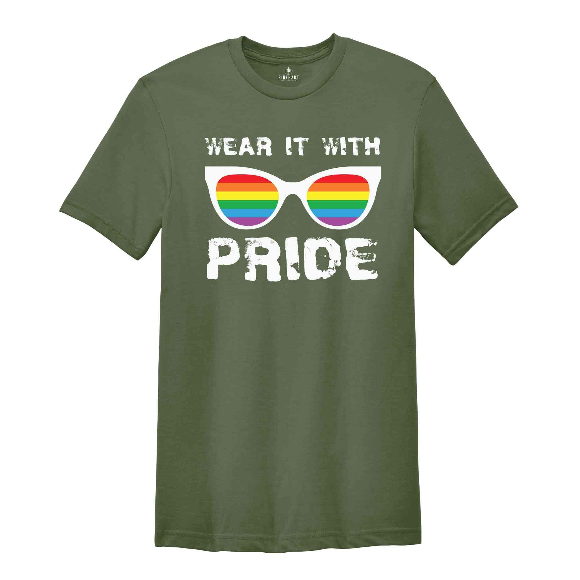 Wear It With Pride Shirt, Rainbow Pride Shirt, Queer Shirt, Pride Ally Shirt, Love Is Love, Equality Shirt, Gay Pride Shirt