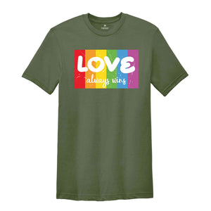 Love Always Wins Shirt, LGBTQ+ Shirt, Pride Month Shirt, Equality Shirt, Pride 2024 Shirt, Lgbt Flag Tshirt, Equal Rights Shirt