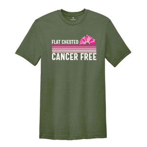 Flat Chested Cancer Free, Cancer Survivor Shirt, Pink Ribbon Shirt, Breast Cancer Awareness, Cancer Awareness, Cancer Fighter Shirt