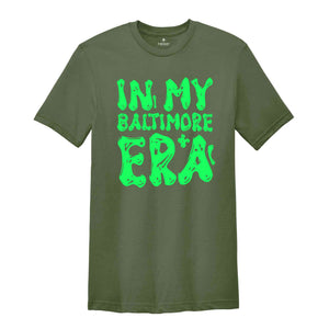 In My Baltimore Era Shirt, Mental Health Shirt, Inspirational Shirt, Self Care Shirt, In My Era Shirts, Self Love Shirt