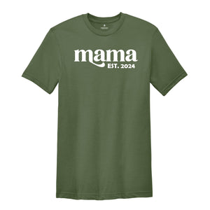 Mama est. 2024 Shirt, Mothers Day Gift, Gift For Mom, New Mom Gift, Mama Sweatshirt, New Mom Shirt, Pregnancy Reveal