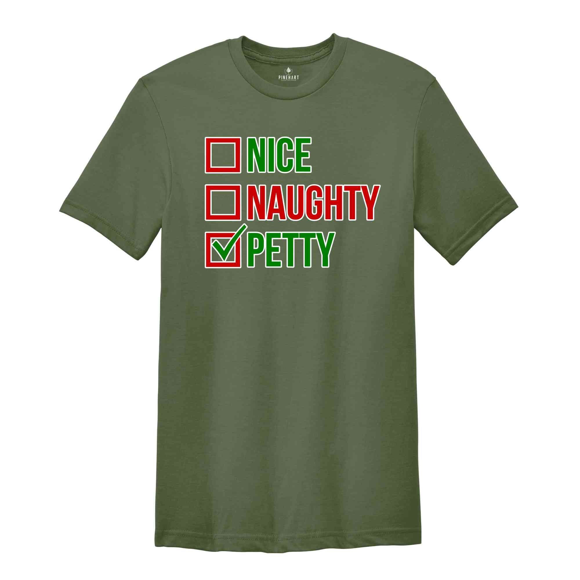 Nice Naughty Petty Shirt, Funny Christmas Shirt, Christmas Sweatshirt, Christmas Party Tee, Sarcastic Christmas Tee, Xmas Gift