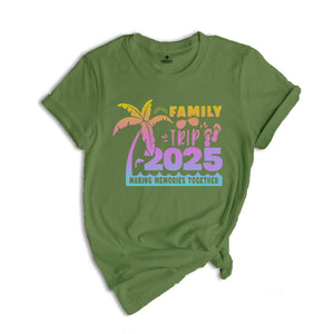 Family Trip 2025 Making Memories Together Shirt, Family Vacation Shirt, vacation shirt, Trendy Shirt, Matching Shirt