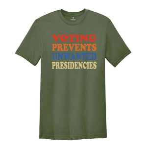 Voting Prevents Unwanted Presidencies Shirt, Vote Harris Shirt, Election Shirt, Political Shirt, Vote Blue Shirt, Gift for Democrat