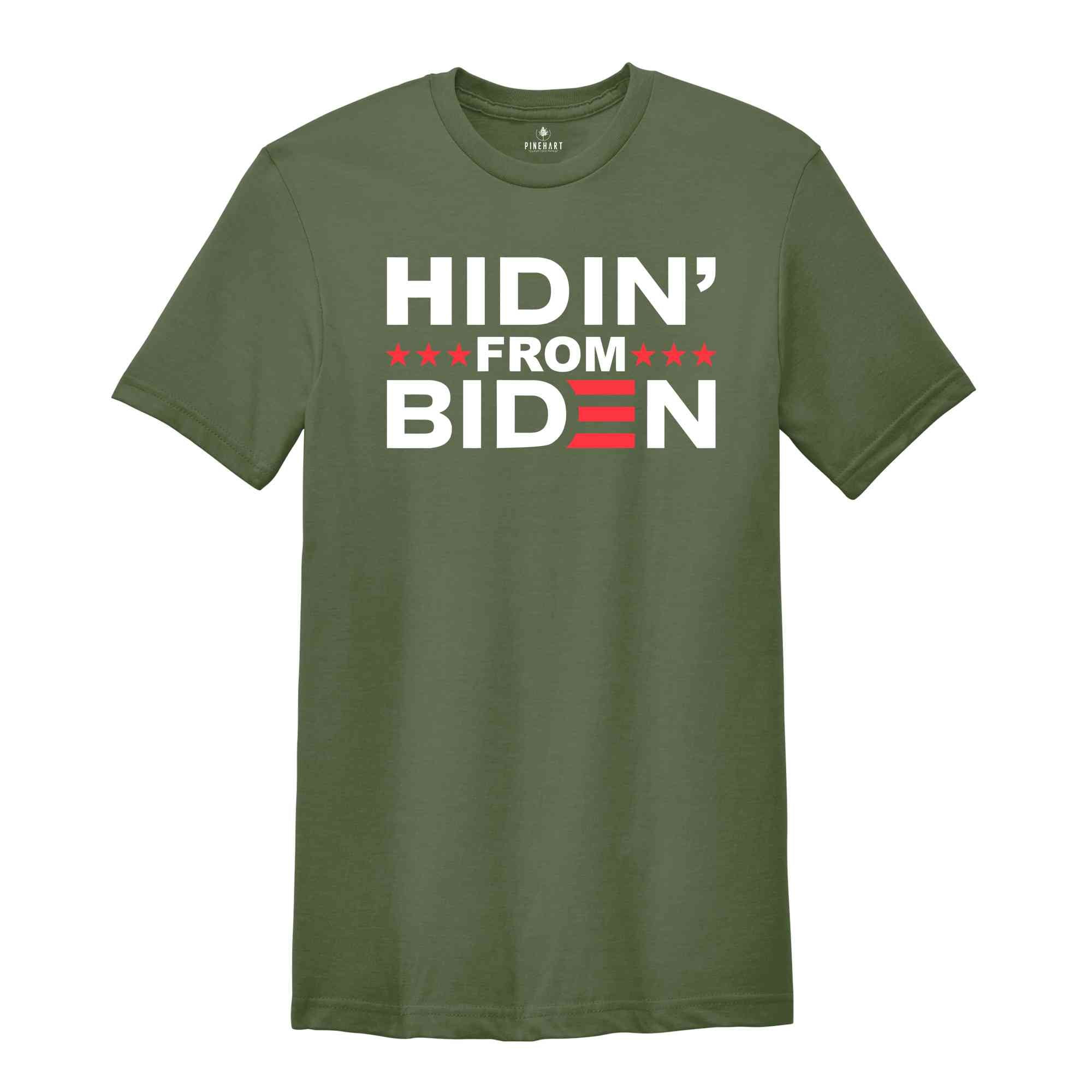 Hidin' From Biden Shirt, Politial Shirt, Vote Shirt, Anti Biden Shirt, Election Shirt, Joe Biden Shirt, America Shirt, President Shirt