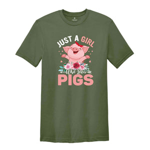 Just A Girl Who Loves Pig Shirt, Pig Lover T-Shirt, Farm Girl T-Shirt, Animal Lover Shirt, Pig Shirts, Pig Mom Shirt