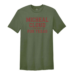 Michael Cloud for Texas 2024 Congressional Elections Campaign Apparel, Michael Cloud for Congress 2024 Texas Elections T-Shirt