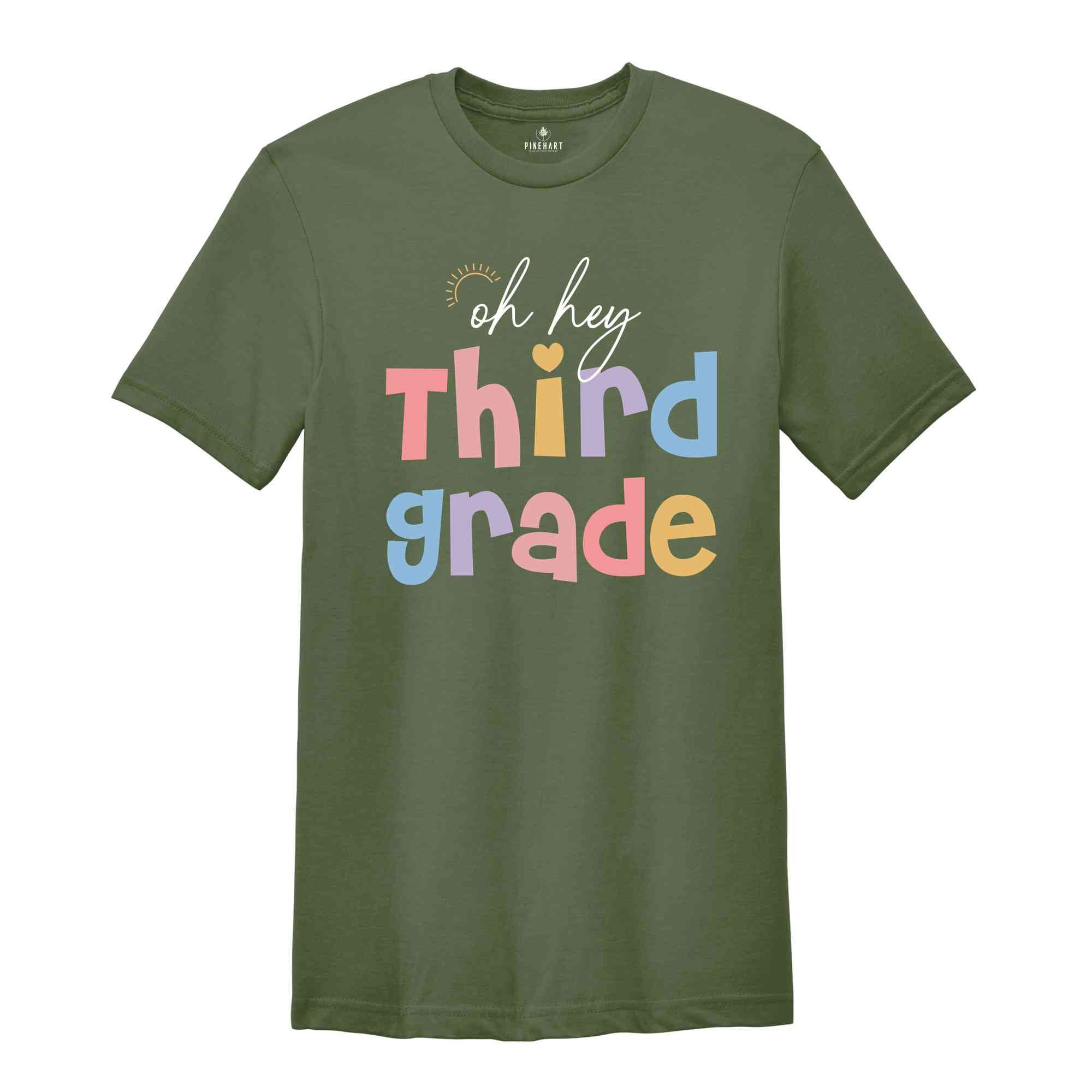 Oh Hey Third Grade Shirt, Teacher Shirt, 3rd Grade Teacher Shirt, 3rd Grade Team Shirt, Third Grade Shirt, Hello 3rd Grade Shirt