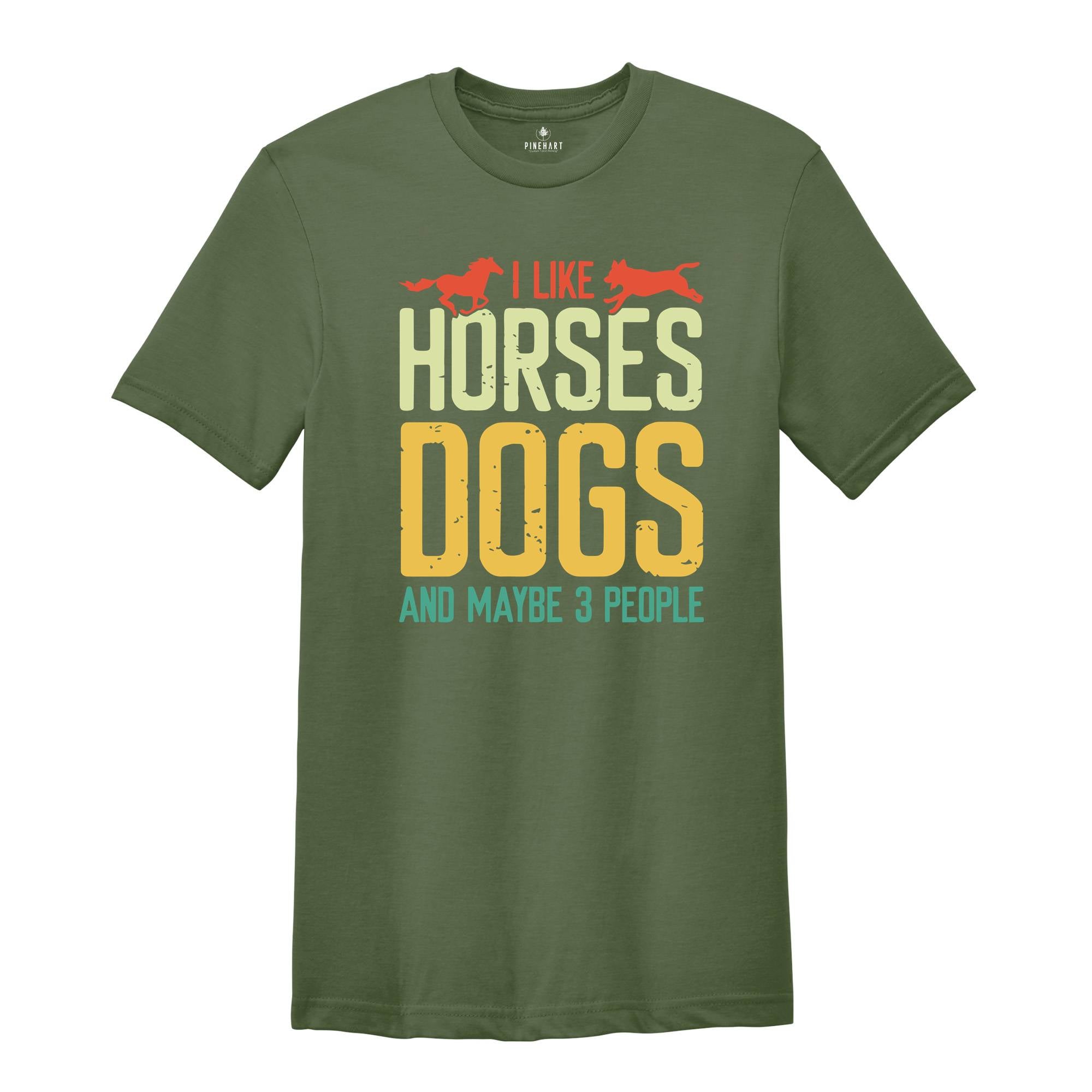 Horse Lover Shirt, I Like Horses Dogs And Maybe 3 People Shirt, Horse Lover Gift, Country Life Shirt, Farmer Gift, Horse Shirt, Dog Mom Gift