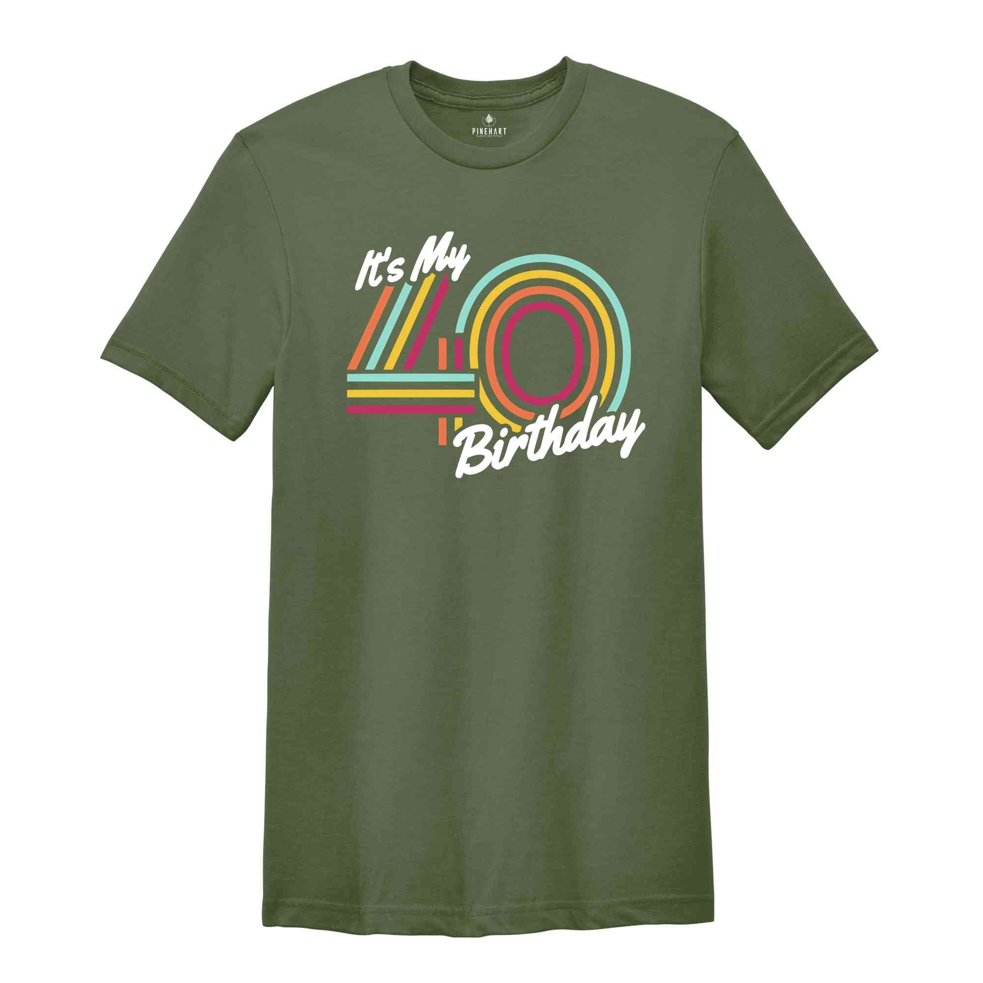 It's My 40 Birthday Shirt, Retro Birthday Shirt, Birthday Gift For Women, Birthday Gift For Men, Birthday Party Shirt, Birthday Shirt