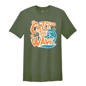 Catch The Waves Shirt, Retro Summer Shirt, Beach Surfing Shirt, Surfer Gift, Beach Lover Shirt, Vintage Summer Shirt, Beach Shirt