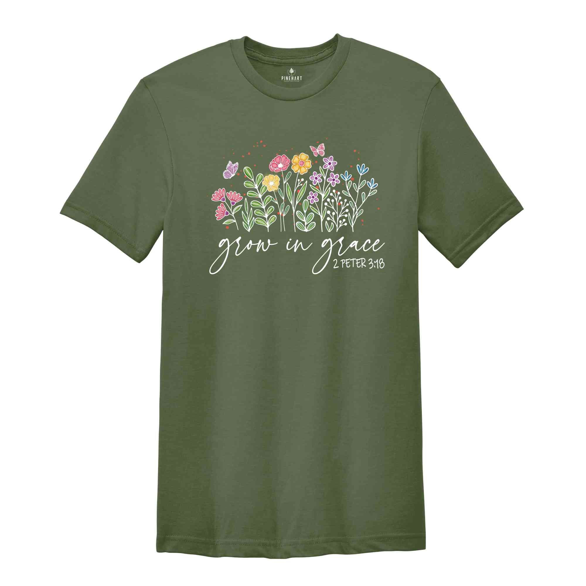 Grow In Grace Shirt, Bible Verse Shirt, Flowers Shirt, Christian Shirt, Faith Shirt, Jesus Shirt, Church Shirt, 2 Peter 3:18, Chosen Shirt